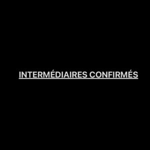 INTERMÉDIAIRES CONFIRMÉS