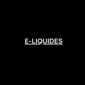 E-LIQUIDES